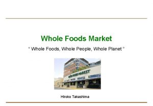 Whole Foods Market Whole Foods Whole People Whole