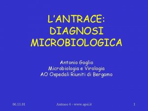 LANTRACE DIAGNOSI MICROBIOLOGICA Antonio Goglio Microbiologia e Virologia