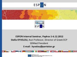 ESPON Internal Seminar Paphos 5 6 12 2012