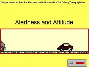 Sample questions from the Alertness and Attitude units