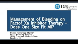 Management of Bleeding on Factor Xa Inhibitor Therapy