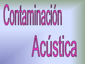 Qu es El trmino Contaminacin Acstica hace referencia