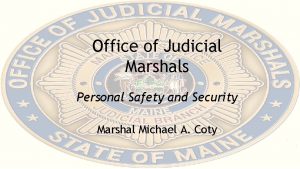 Office of Judicial Marshals Personal Safety and Security