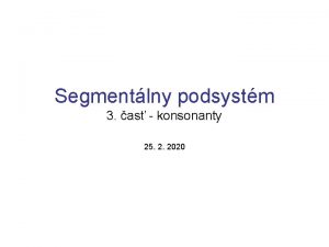 Segmentlny podsystm 3 as konsonanty 25 2 2020