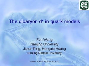 The dibaryon d in quark models Fan Wang