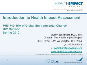 Introduction to Health Impact Assessment PHS 740 HIA