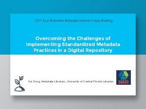 2017 ALA Midwinter Metadata Interest Group Meeting Overcoming