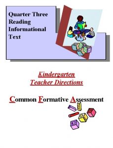 Quarter Three Reading Informational Text Kindergarten Teacher Directions