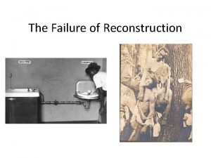 The Failure of Reconstruction I A Reconstruction Timeline