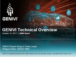 GENIVI Technical Overview October 10 2017 AMM Seoul