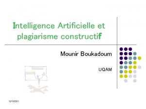Intelligence Artificielle et plagiarisme constructif Mounir Boukadoum UQAM