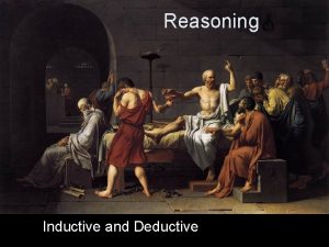 Reasoning Inductive and Deductive Deductive Reasoning Process of