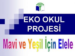 EKO OKUL PROJES ERK n n n n