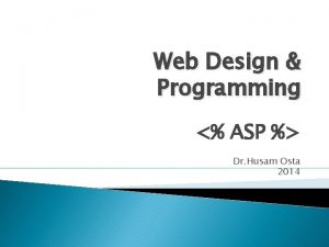 Web Design Programming ASP Dr Husam Osta 2014