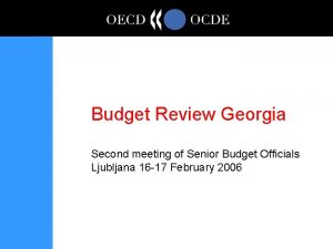 Budget Review Georgia Second meeting of Senior Budget