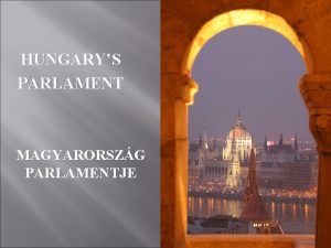 HUNGARYS PARLAMENT MAGYARORSZG PARLAMENTJE Budapest was united from