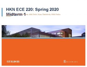 HKN ECE 220 Spring 2020 Slides Credit to