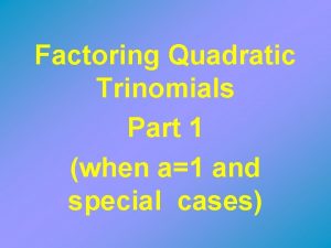 Factoring Quadratic Trinomials Part 1 when a1 and