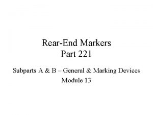 RearEnd Markers Part 221 Subparts A B General