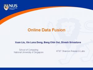 Online Data Fusion Xuan Liu Xin Luna Dong