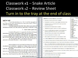 Classwork 1 Snake Article Classwork 2 Review Sheet