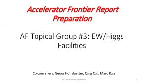 Accelerator Frontier Report Preparation AF Topical Group 3