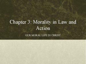 Chapter 3 Morality in Law and Action OUR