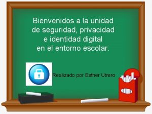 Bienvenidos a la unidad de seguridad privacidad e