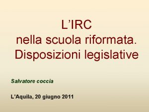 LIRC nella scuola riformata Disposizioni legislative Salvatore coccia