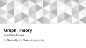 Graph Theory Euler Paths Cycles By Thomas Ng
