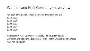 Weimar and Nazi Germany overview For each time