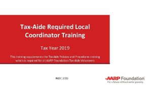 TaxAide Required Local Coordinator Training Tax Year 2019