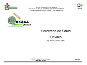 SERVICIOS DE SALUD DE OAXACA DIRECCION DE OBRAS