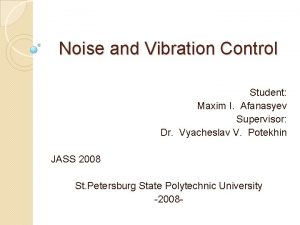 Noise and Vibration Control Student Maxim I Afanasyev