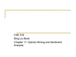 CSE 538 Bing Liu Book Chapter 11 Opinion