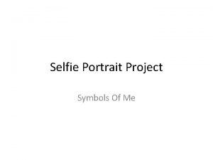 Selfie Portrait Project Symbols Of Me Analyzing Art