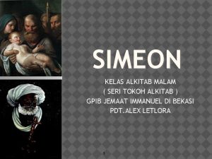 SIMEON KELAS ALKITAB MALAM SERI TOKOH ALKITAB GPIB