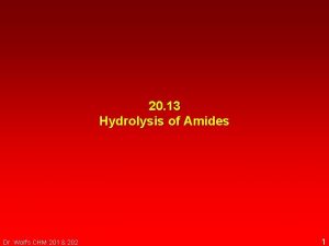 20 13 Hydrolysis of Amides Dr Wolfs CHM