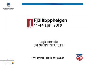 Fjlltopphelgen 11 14 april 2019 Lagledarmte SM SPRINTSTAFETT