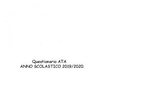 Questionario ATA ANNO SCOLASTICO 20192020 Comunicazione 1 La