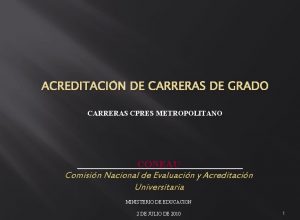 ACREDITACIN DE CARRERAS DE GRADO CARRERAS CPRES METROPOLITANO