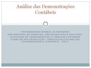 Anlise das Demonstraes Contbeis UNIVERSIDADE FEDERAL FLUMINENSE PRREITORIA