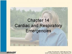 Chapter 14 Cardiac and Respiratory Emergencies Limmer First