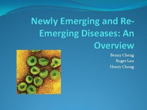 Newly Emerging and Re Emerging Diseases An Overview