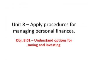 Unit 8 Apply procedures for managing personal finances