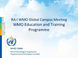 RAI WMO Global Campus Meeting WMO Education and
