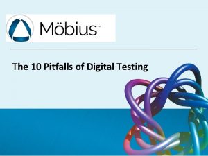 The 10 Pitfalls of Digital Testing 2013 Maplesoft