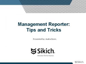 Management Reporter Tips and Tricks Presented by Audra