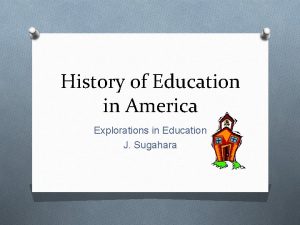 History of Education in America Explorations in Education