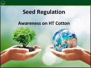 Seed Regulation Awareness on HT Cotton Centralized Seed
